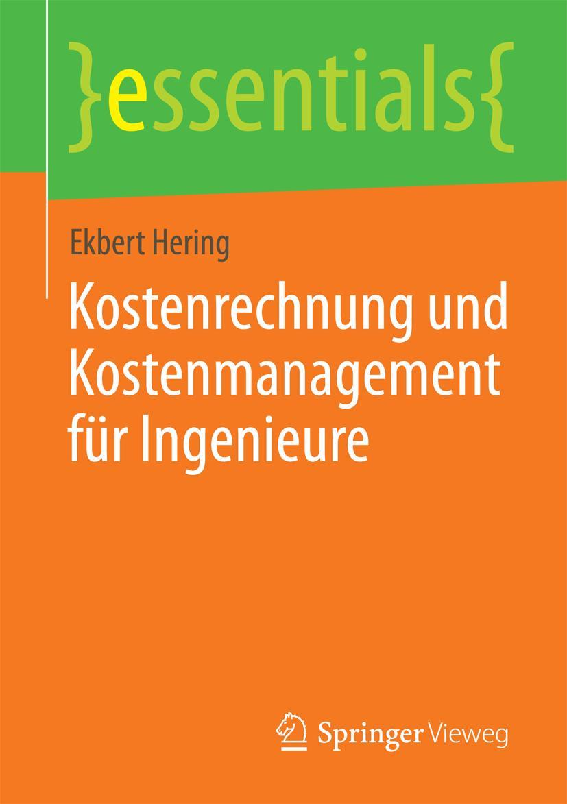 Cover: 9783658074722 | Kostenrechnung und Kostenmanagement für Ingenieure | Ekbert Hering