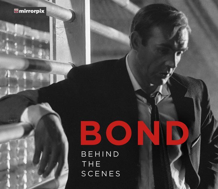 Cover: 9780750990752 | Bond | Behind the Scenes | Mirrorpix | Buch | Gebunden | Englisch