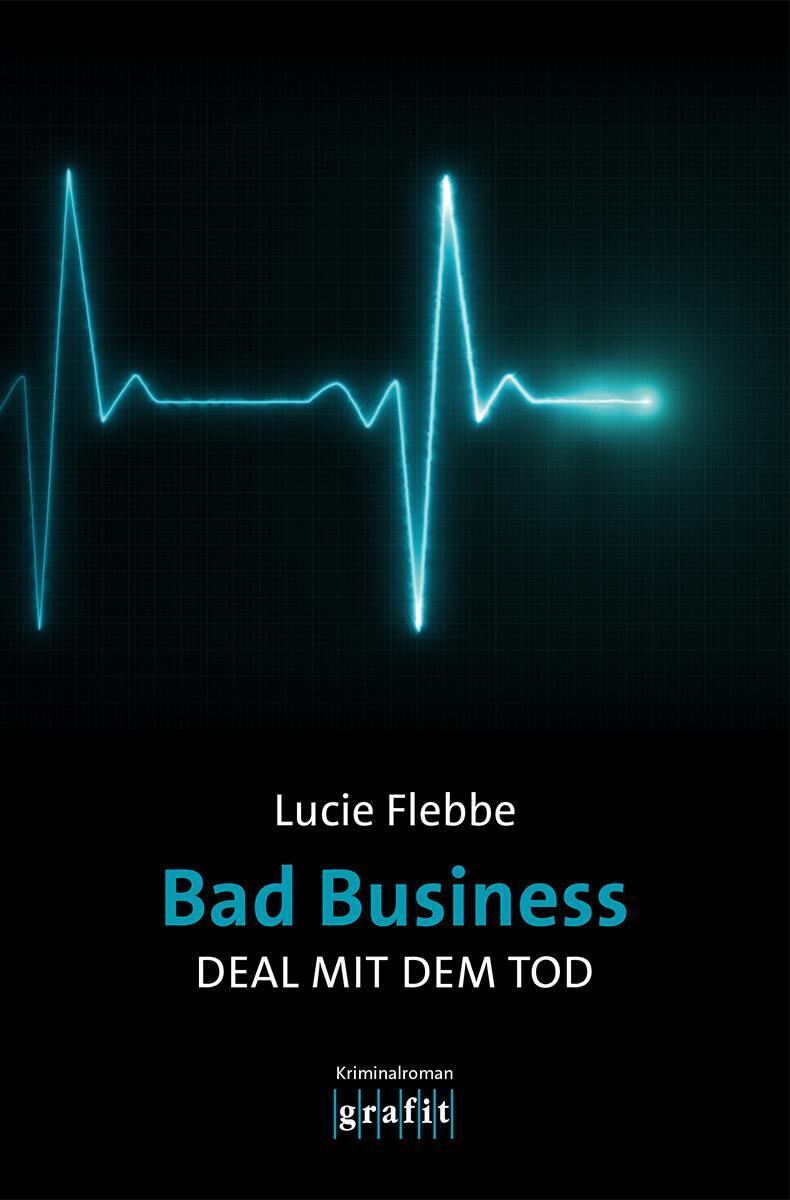 Cover: 9783986590185 | Bad Business. Deal mit dem Tod | Kriminalroman | Lucie Flebbe | Buch