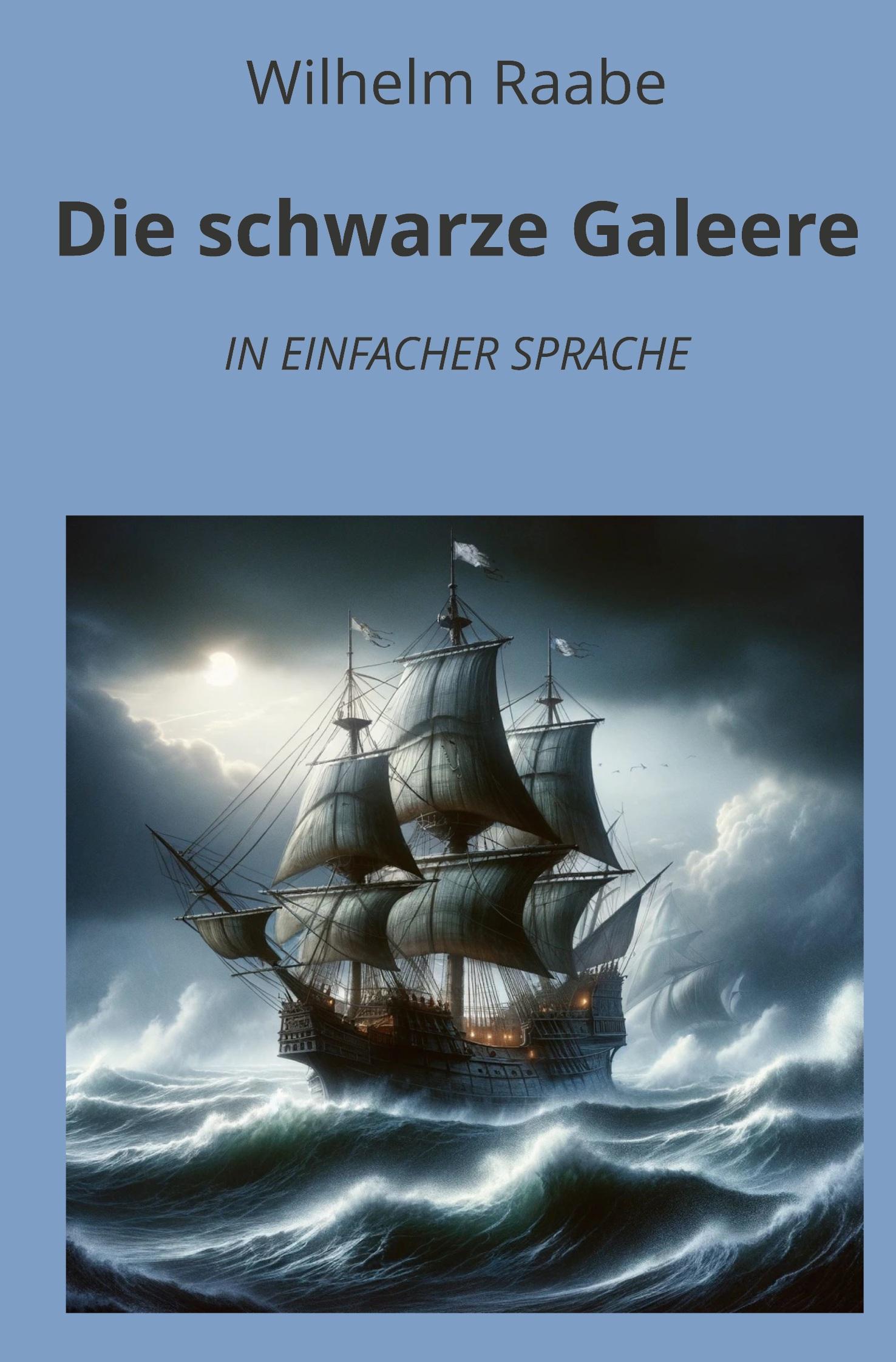 Cover: 9783759235640 | Die schwarze Galeere: In Einfacher Sprache | Wilhelm Raabe | Buch