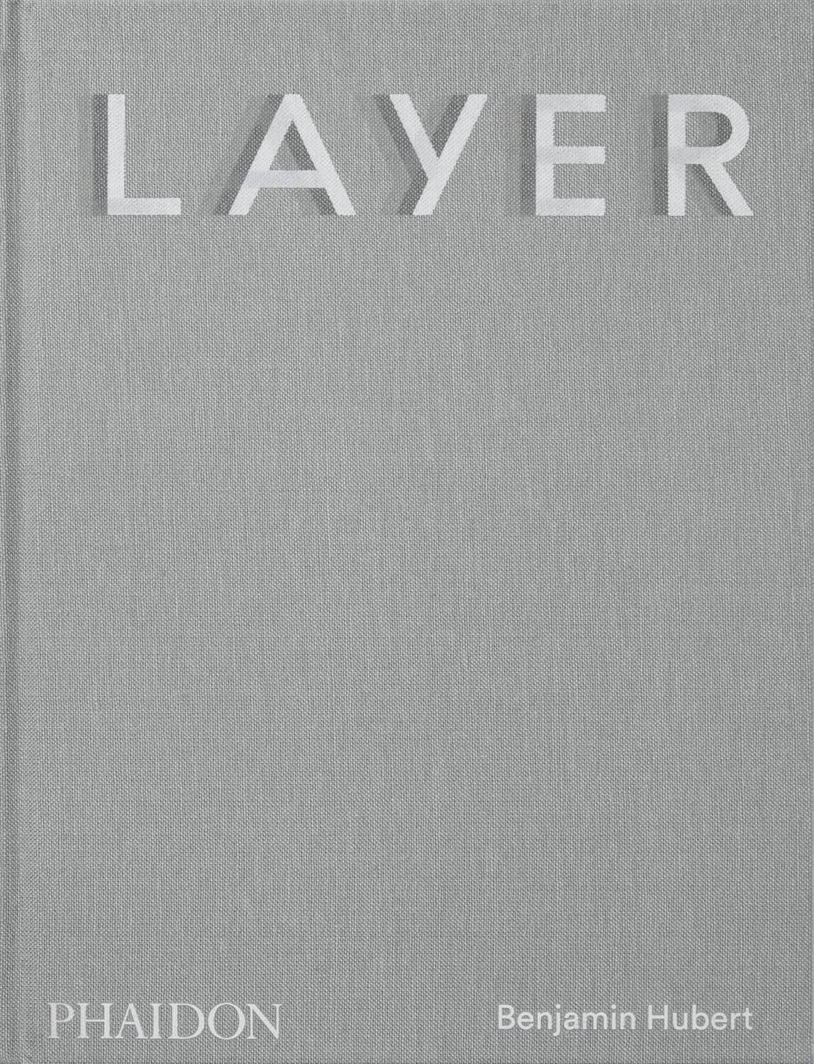 Cover: 9781838660710 | LAYER | Benjamin Hubert | Benjamin Hubert (u. a.) | Buch | 256 S.