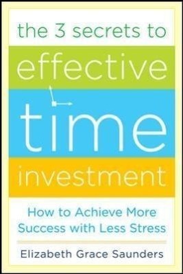 Cover: 9780071808811 | The 3 Secrets to Effective Time Investment: Achieve More Success...