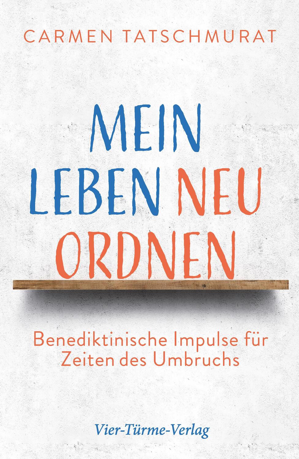 Cover: 9783736504516 | Mein Leben neu ordnen | Carmen Tatschmurat | Buch | 144 S. | Deutsch