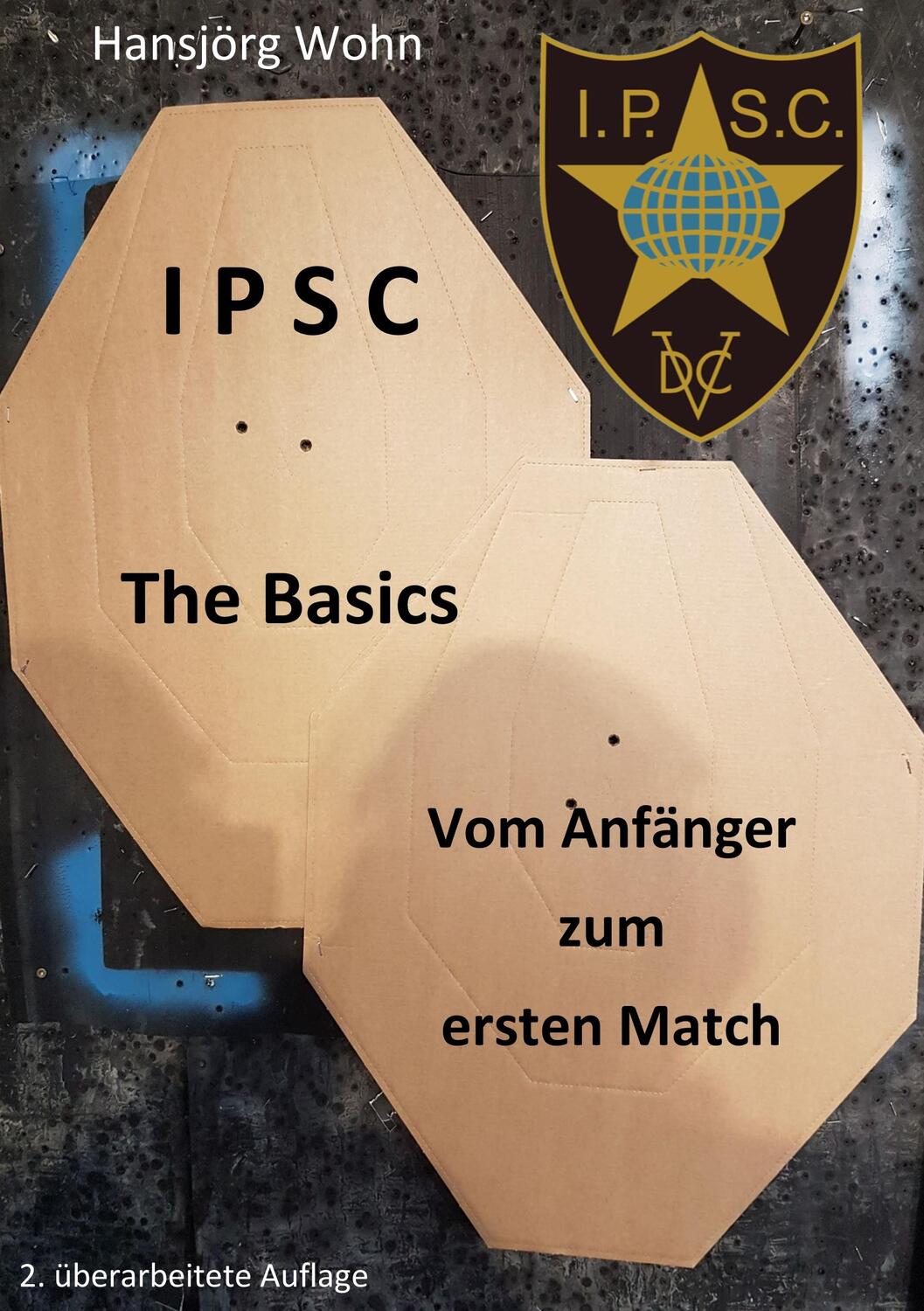 Cover: 9783752885705 | IPSC The Basics | Vom Anfänger zum ersten Match | Hansjörg Wohn | Buch