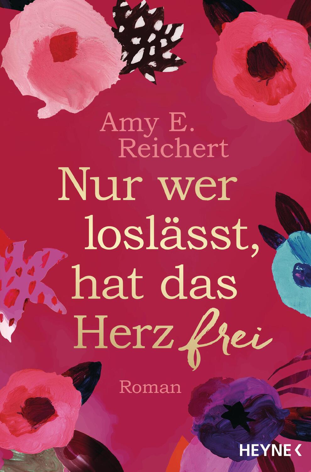 Cover: 9783453423541 | Nur wer loslässt, hat das Herz frei | Amy E. Reichert | Taschenbuch