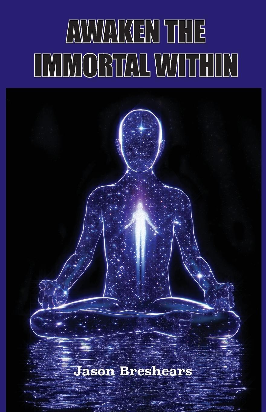 Cover: 9781585091560 | Awaken the Immortal Within | Jason Breshears | Taschenbuch | Paperback
