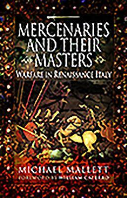 Cover: 9781526765543 | Mercenaries and Their Masters | Warfare in Renaissance Italy | Mallett
