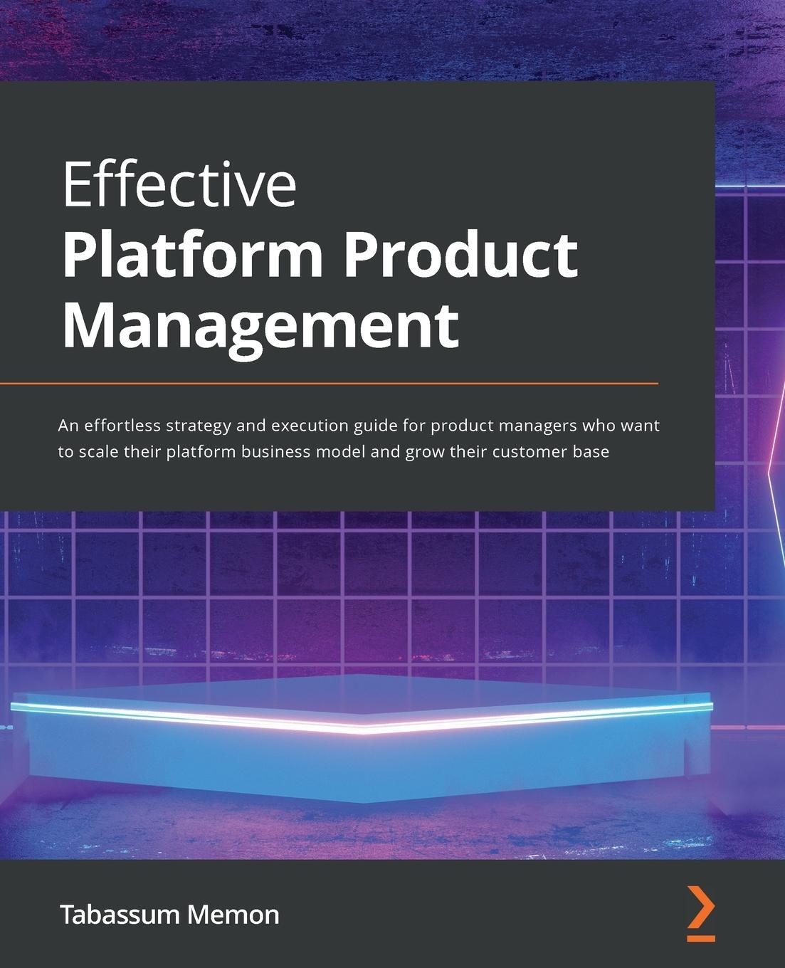 Cover: 9781801811354 | Effective Platform Product Management | Tabassum Memon | Taschenbuch