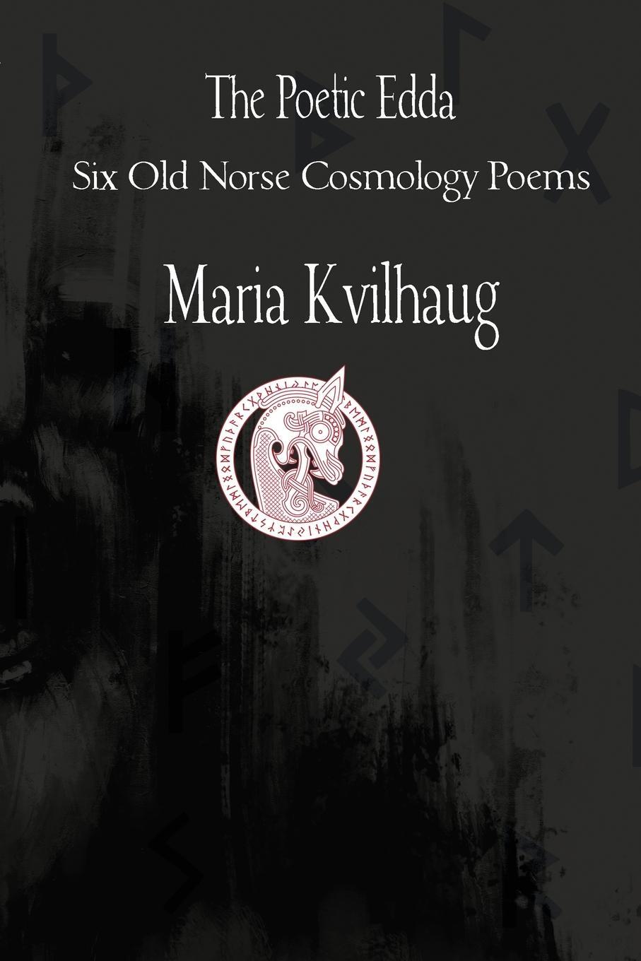 Cover: 9781959350125 | The Poetic Edda Six Cosmology Poems | Maria Kvilhaug | Taschenbuch