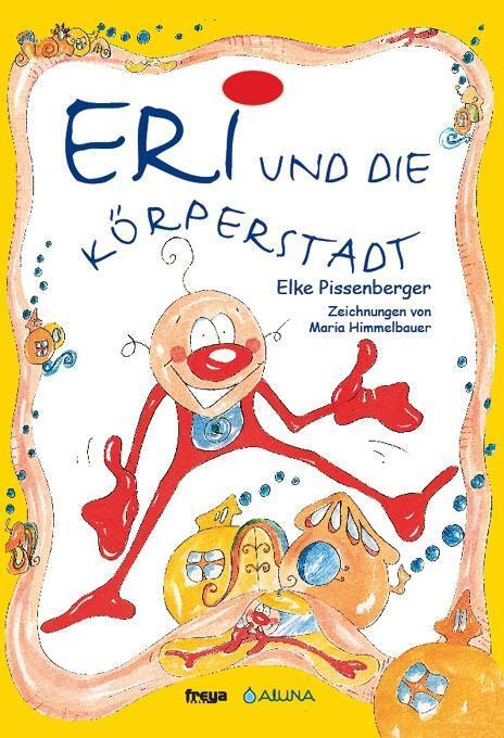 Cover: 9783902540041 | Eri und die Körperstadt | Elke Pissenberger | Buch | 24 S. | Deutsch