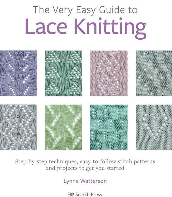 Cover: 9781782219859 | The Very Easy Guide to Lace Knitting: Step-By-Step Techniques,...