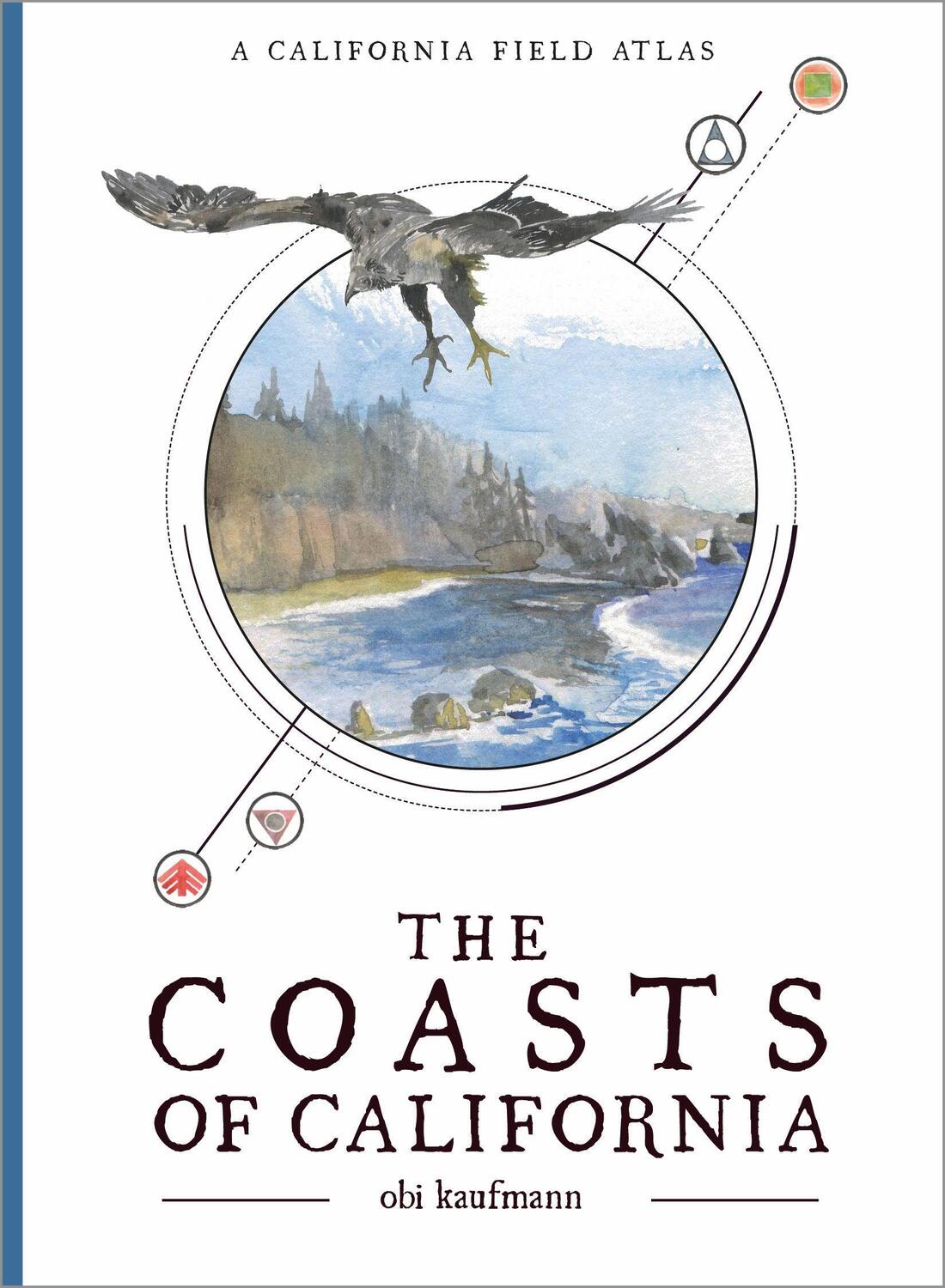 Cover: 9781597145510 | The Coasts of California | A California Field Atlas | Obi Kaufmann