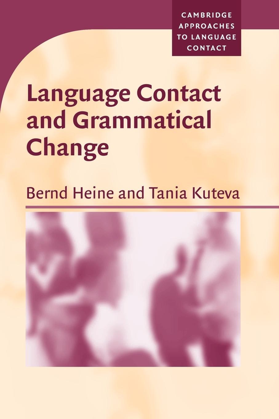 Cover: 9780521608282 | Language Contact and Grammatical Change | Tania Kuteva | Taschenbuch