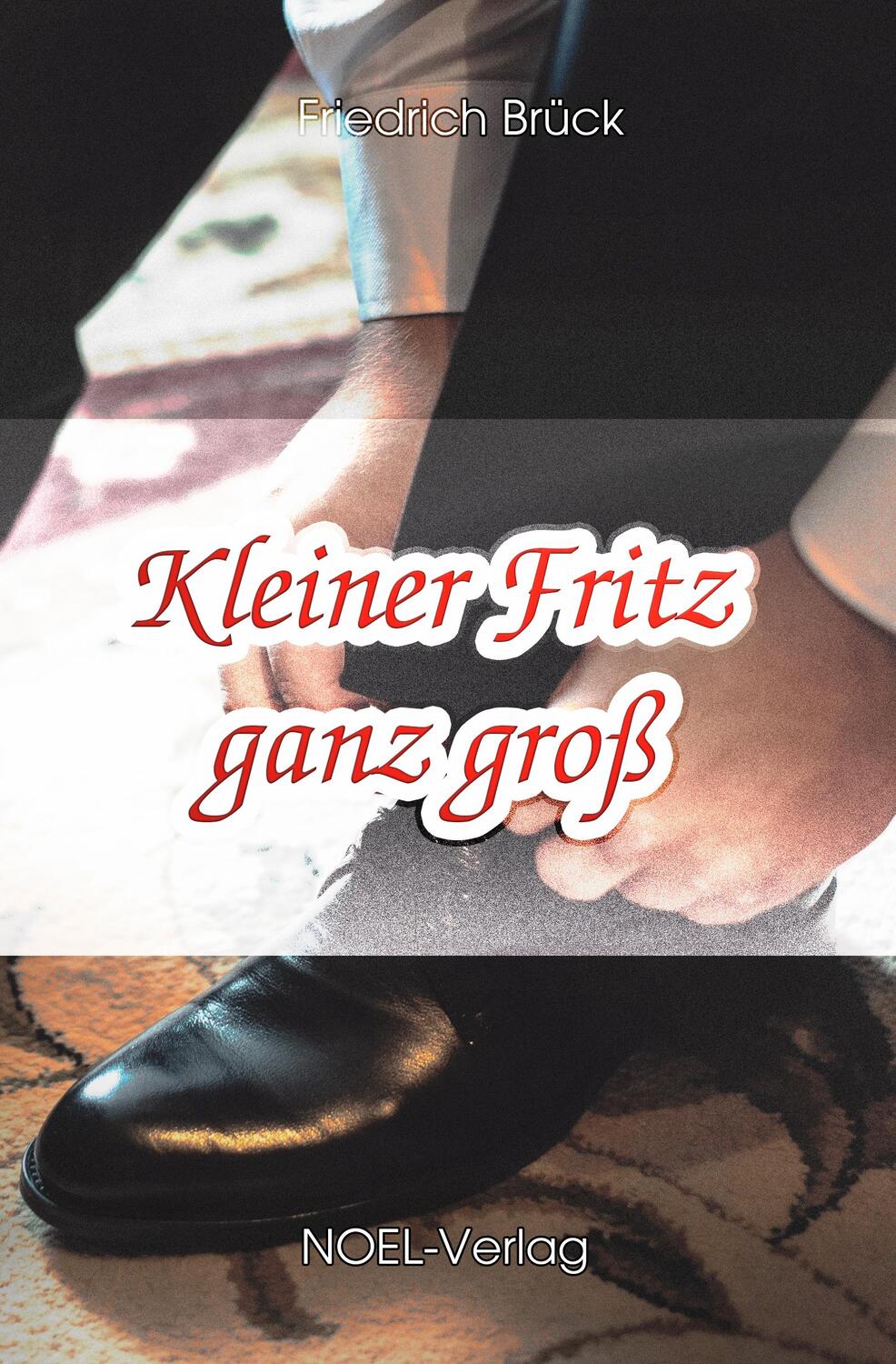 Cover: 9783967530636 | Kleiner Fritz ganz groß | Friedrich Brück | Buch | Deutsch | 2021