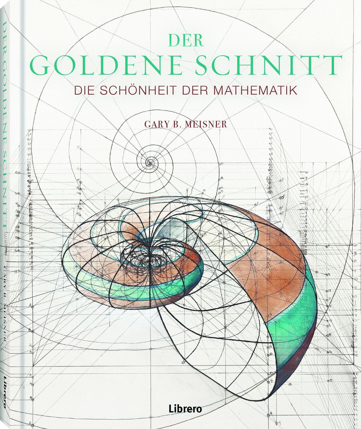 Cover: 9789463596411 | Der Goldene Schnitt | Die Schönheit der Mathematik | Gary B. Meisner