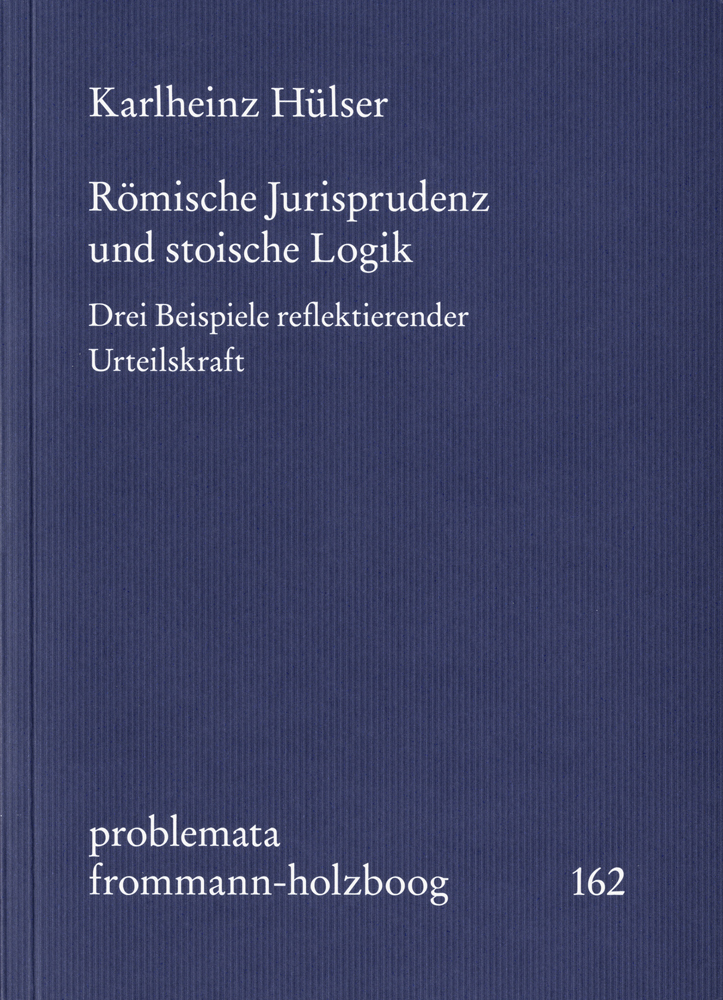 Cover: 9783772829420 | Römische Jurisprudenz und stoische Logik | Karlheinz Hülser | Buch