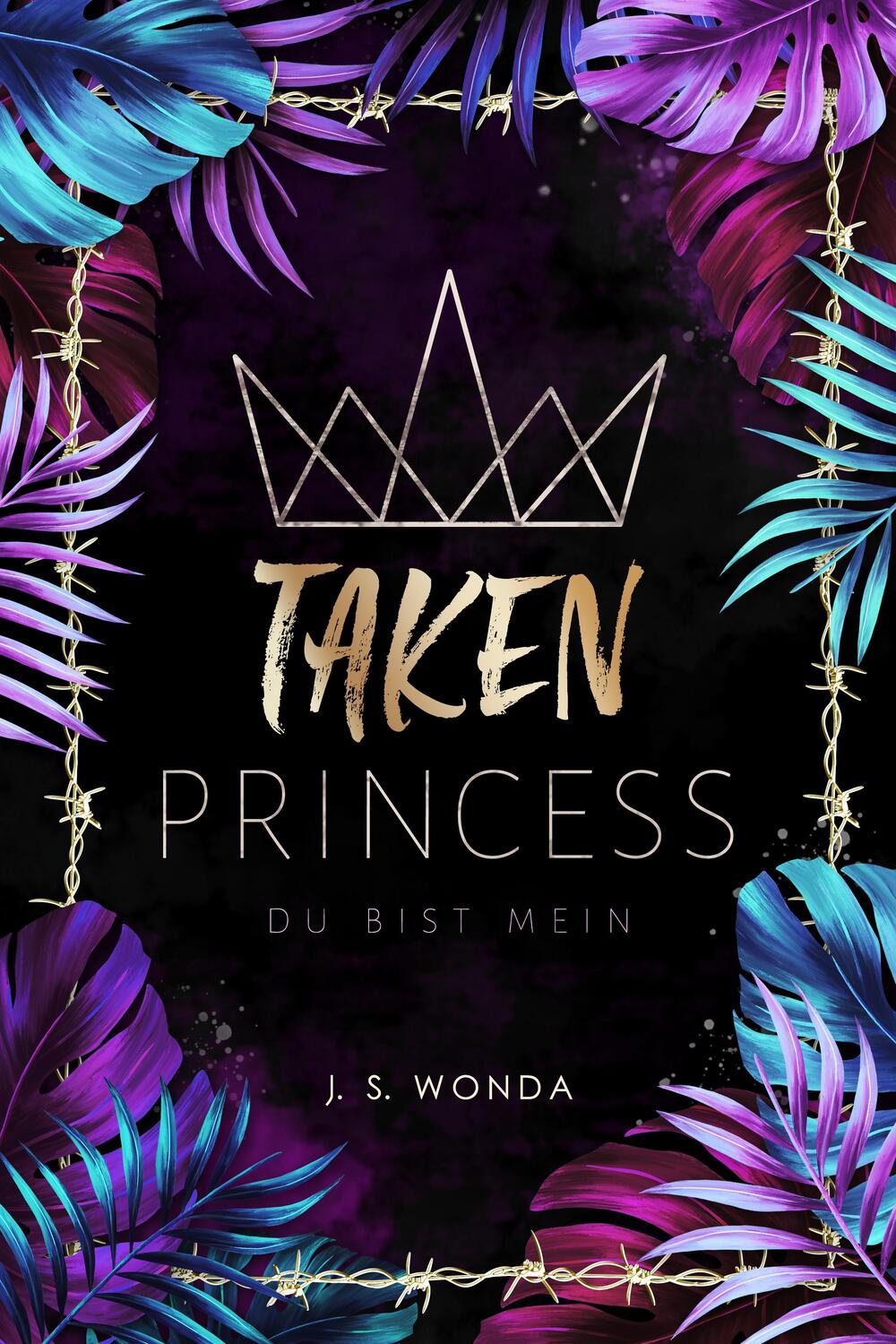 Cover: 9783966985079 | TAKEN PRINCESS 1 | du bist mein | J. S. Wonda | Taschenbuch | 354 S.