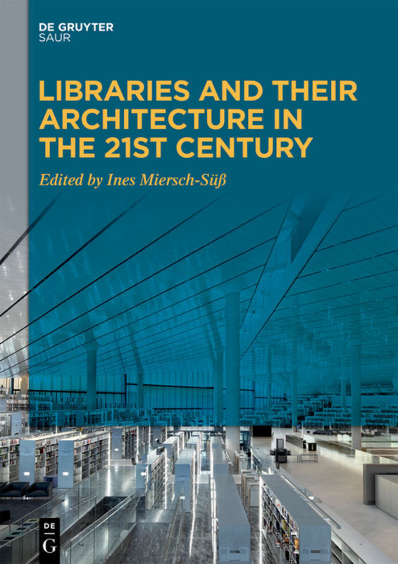 Cover: 9783110689433 | Libraries and Their Architecture in the 21st Century | Miersch-Süß