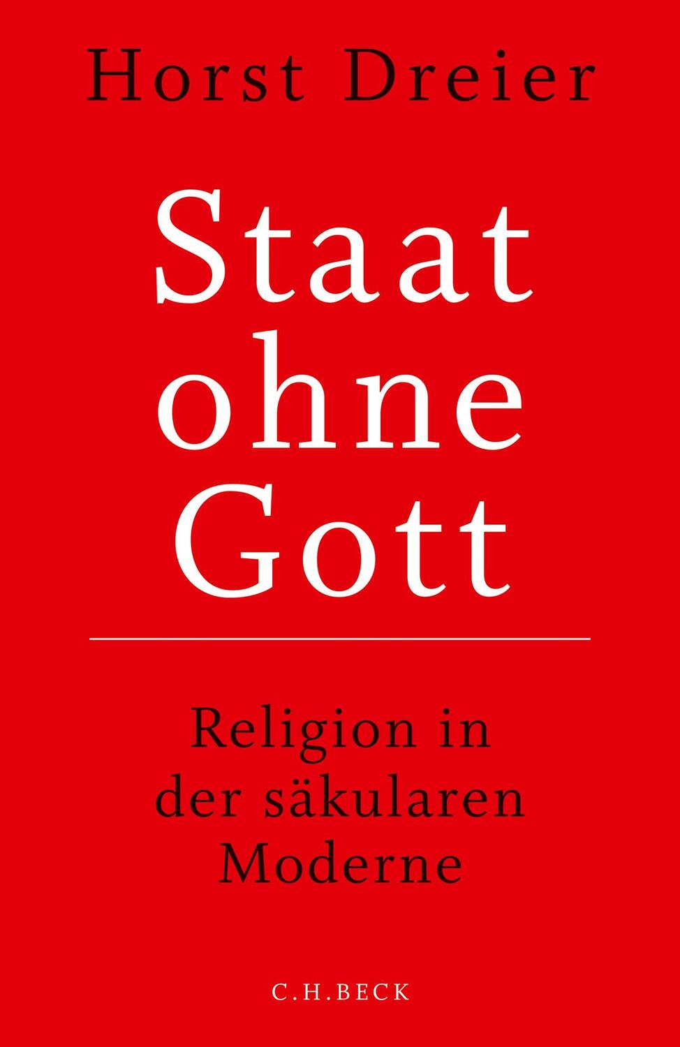 Cover: 9783406718717 | Staat ohne Gott | Religion in der säkularen Moderne | Horst Dreier