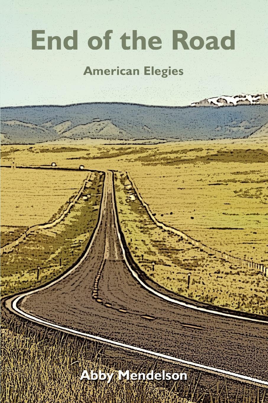 Cover: 9780595518593 | End of the Road | American Elegies | Abby Mendelson | Taschenbuch