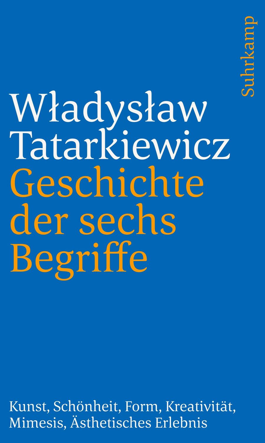 Cover: 9783518243879 | Geschichte der sechs Begriffe | W¿adys¿aw Tatarkiewicz | Taschenbuch