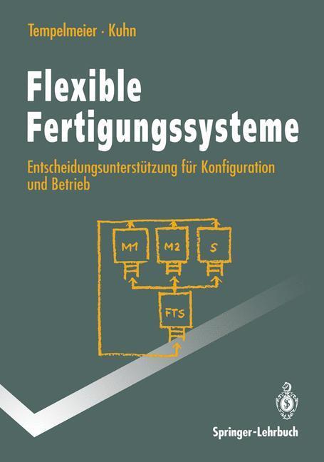 Cover: 9783540569053 | Flexible Fertigungssysteme | Heinrich Kuhn (u. a.) | Taschenbuch