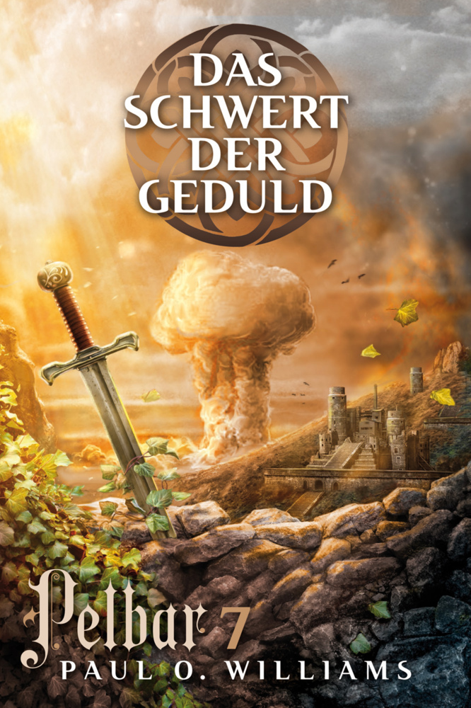 Cover: 9783864258480 | Pelbar-Zyklus: Das Schwert der Geduld | Paul O. Williams | Taschenbuch