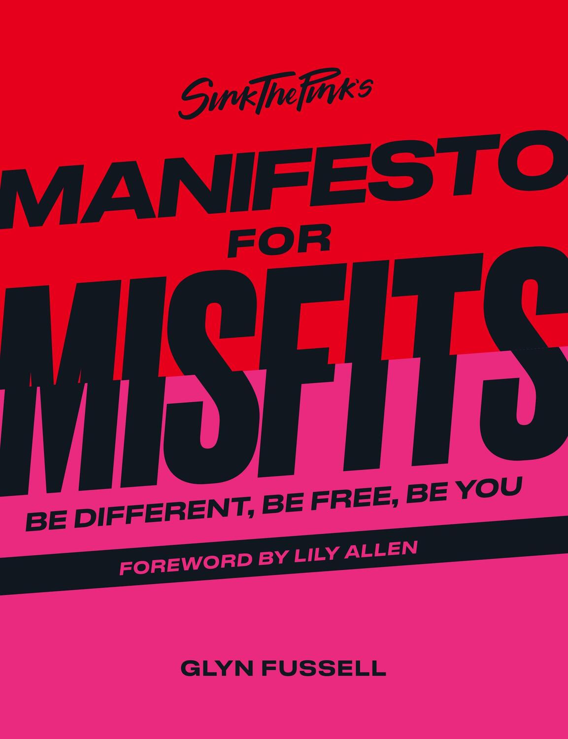 Cover: 9780711267794 | Sink the Pink's Manifesto for Misfits | Be Different, Be Free, Be You