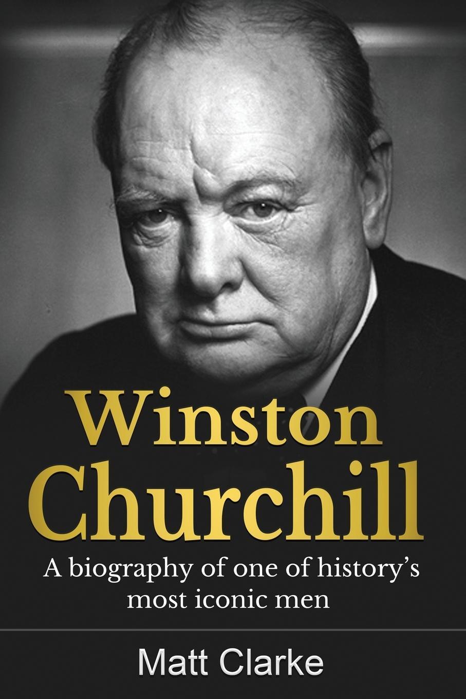 Cover: 9781761037078 | Winston Churchill | A Biography of one of history's most iconic men