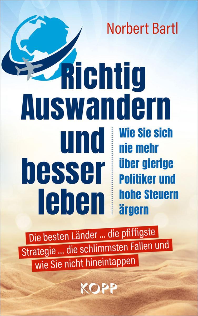 Cover: 9783864458477 | Richtig Auswandern und besser leben | Norbert Bartl | Buch | Deutsch
