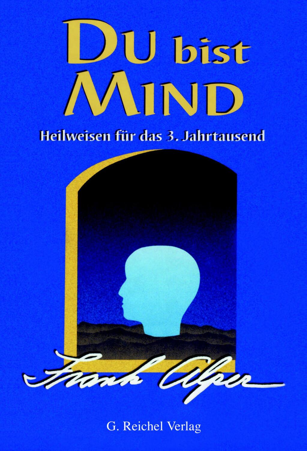 Cover: 9783926388520 | Du bist Mind | Heilweisen für das 3. Jahrtausend | Frank Alper | Buch