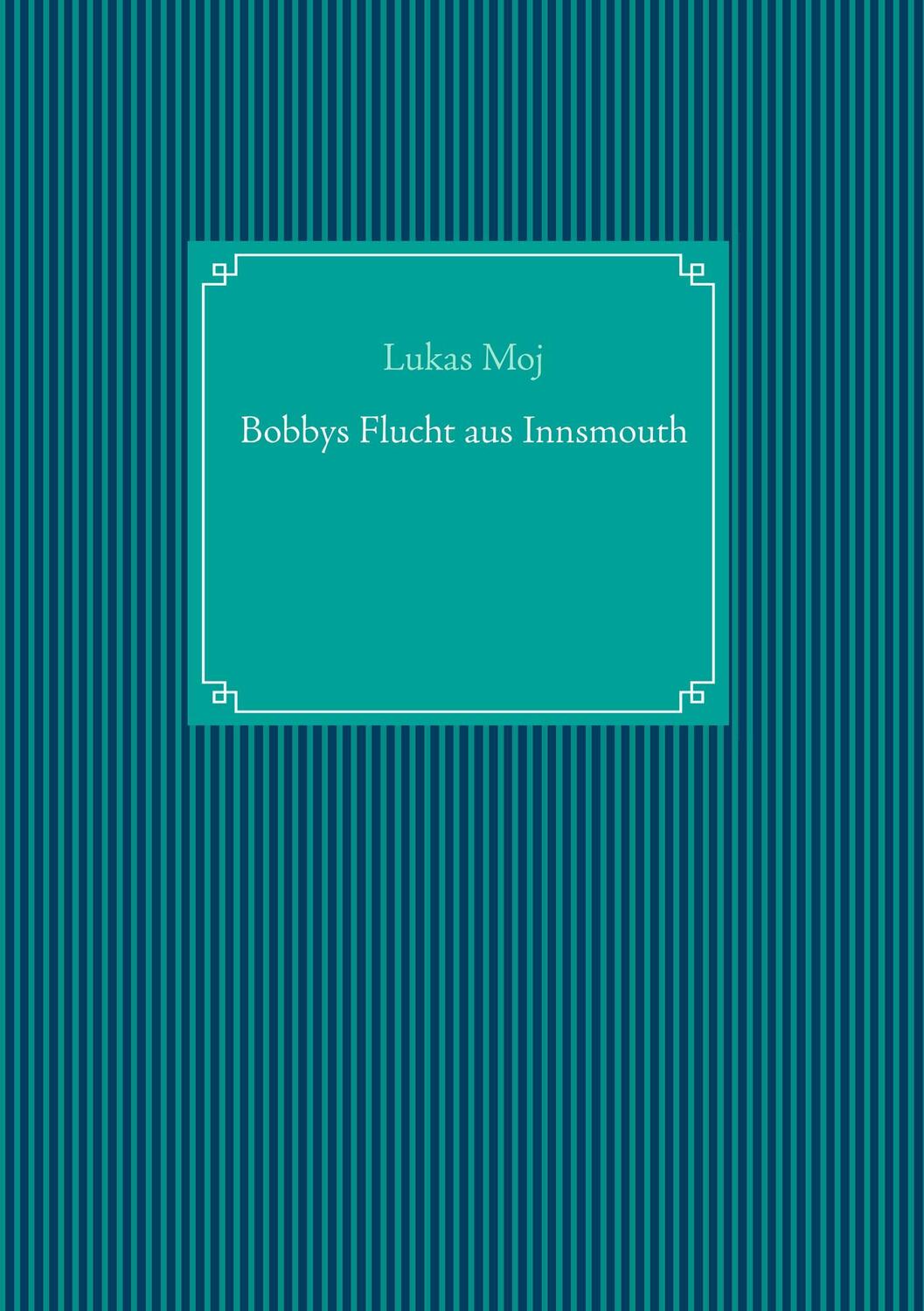 Cover: 9783746064369 | Bobbys Flucht aus Innsmouth | Lukas Moj | Taschenbuch | Paperback