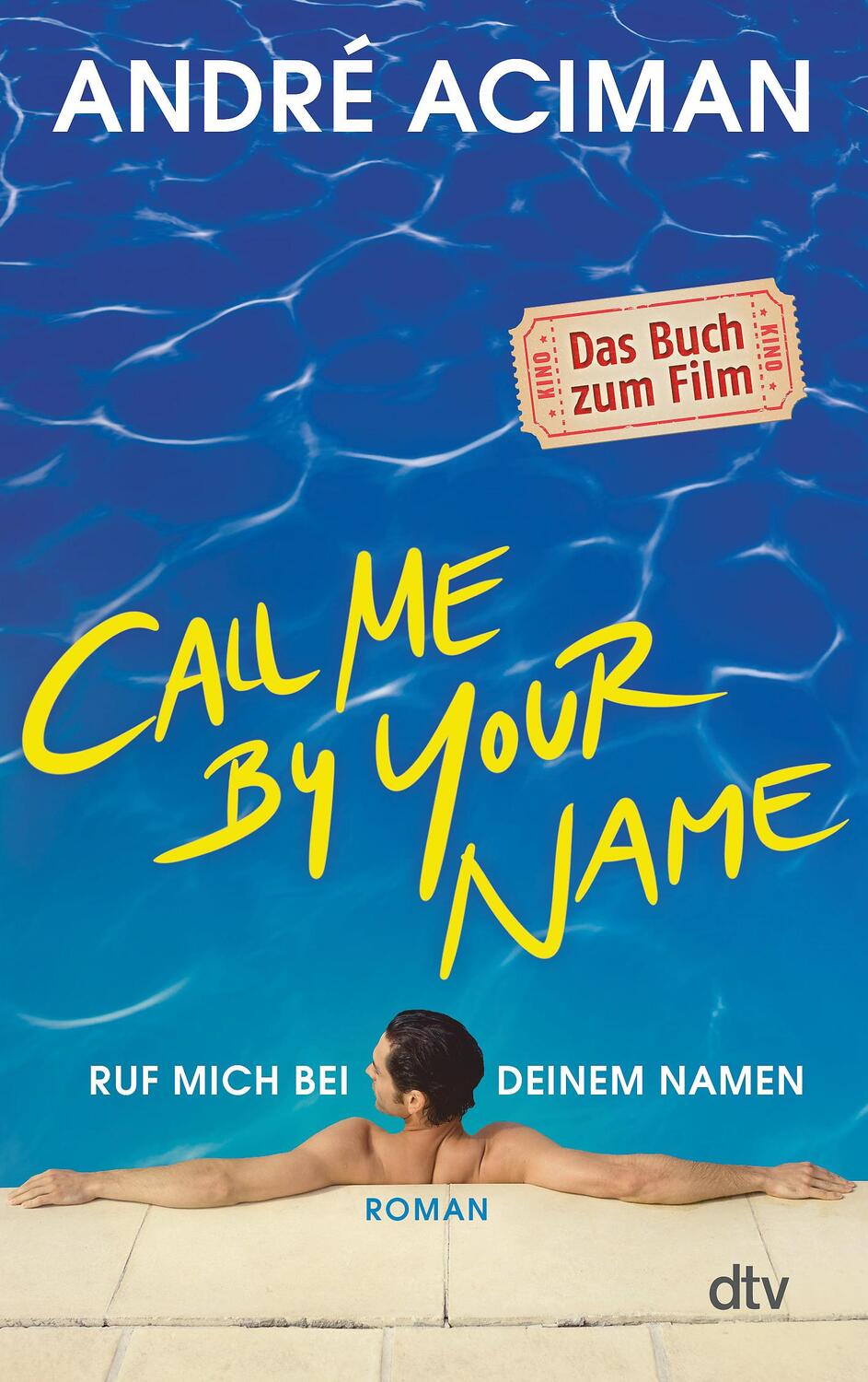 Cover: 9783423086561 | Call Me by Your Name, Ruf mich bei deinem Namen | André Aciman | Buch
