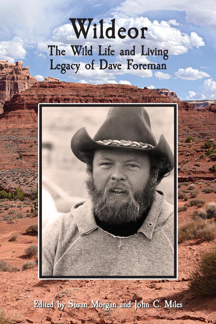 Cover: 9781733519045 | Wildeor | The Wild Life and Living Legacy of Dave Foreman | Morgan