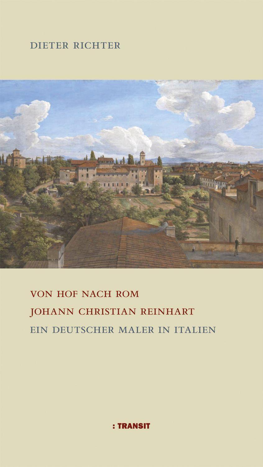 Cover: 9783887473921 | Von Hof nach Rom. Johann Christian Reinhart | Dieter Richter | Buch