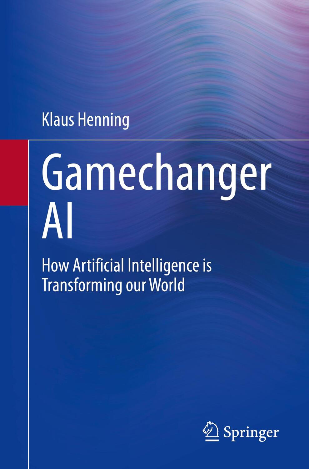 Cover: 9783030528966 | Gamechanger AI | How Artificial Intelligence is Transforming our World
