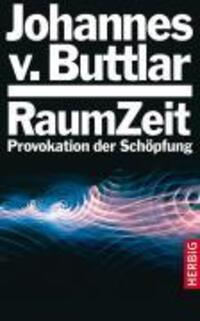 Cover: 9783776625998 | Raumzeit | Provokation der Schöpfung | Johannes von Buttlar | Buch