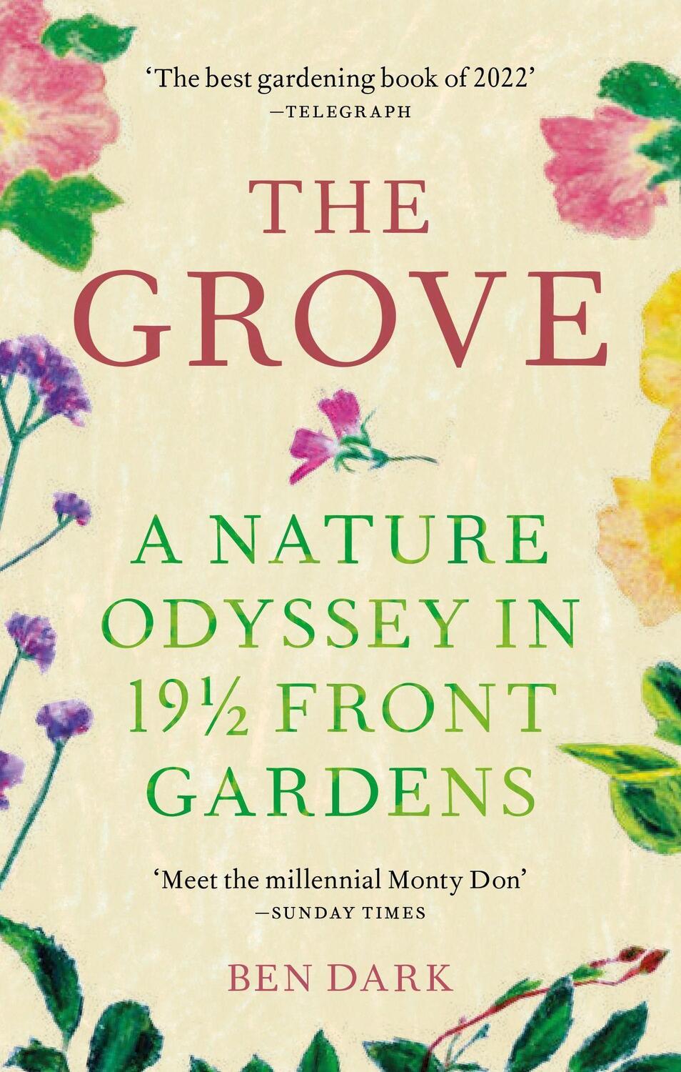 Cover: 9781784727413 | The Grove | A Nature Odyssey in 19 1/2 Front Gardens | Ben Dark | Buch