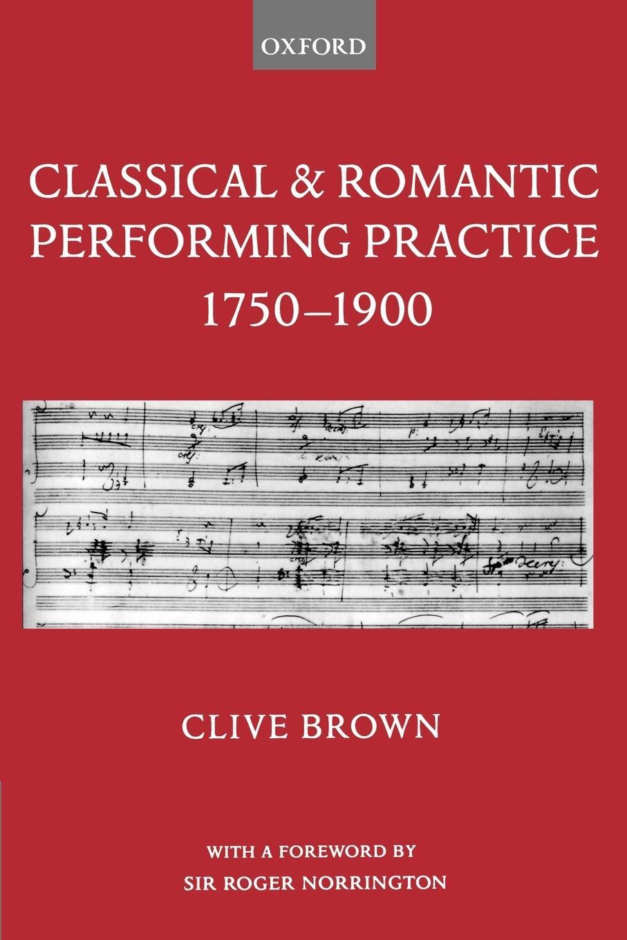 Cover: 9780195166651 | Classical and Romantic Performing Practice 1750-1900 | Clive Brown