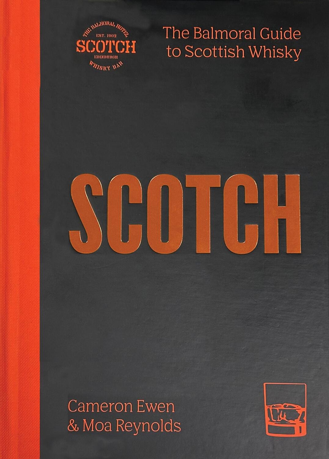 Cover: 9781784729516 | Scotch | The Balmoral Guide to Scottish Whisky | Cameron Ewen (u. a.)