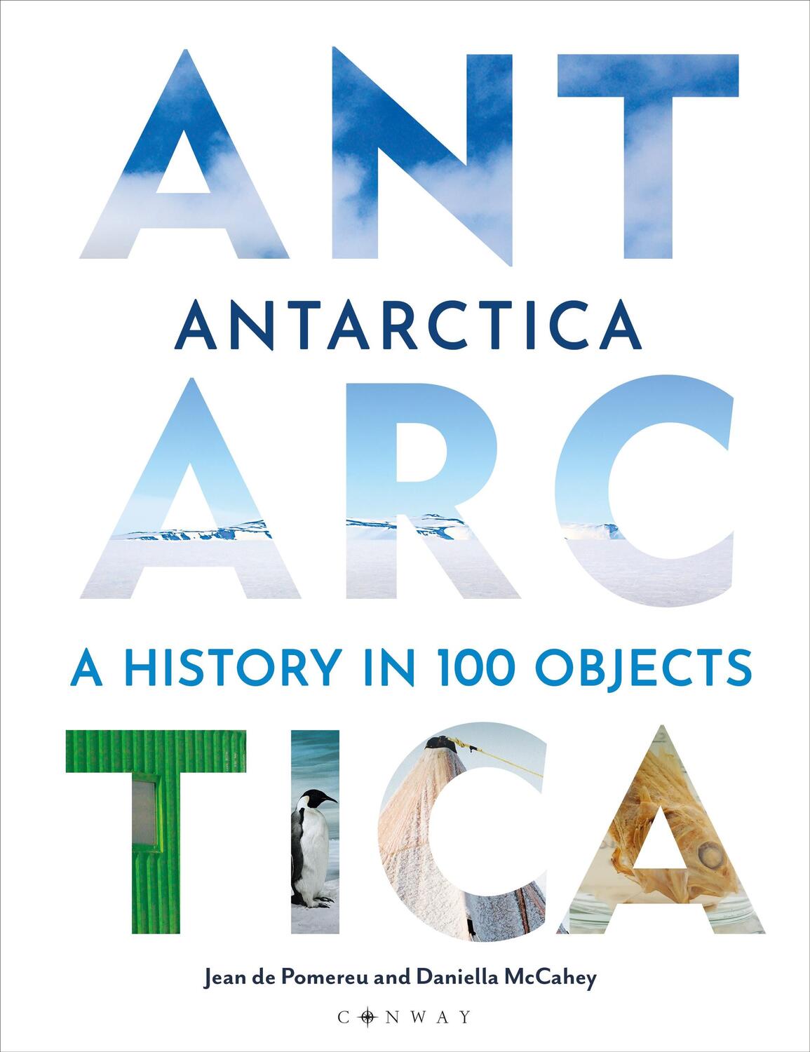 Cover: 9781844866212 | Antarctica | A History in 100 Objects | Dr Jean de Pomereu (u. a.)