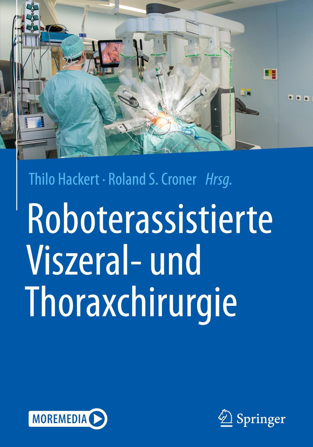 Cover: 9783662604564 | Roboterassistierte Viszeral- und Thoraxchirurgie | Hackert (u. a.)
