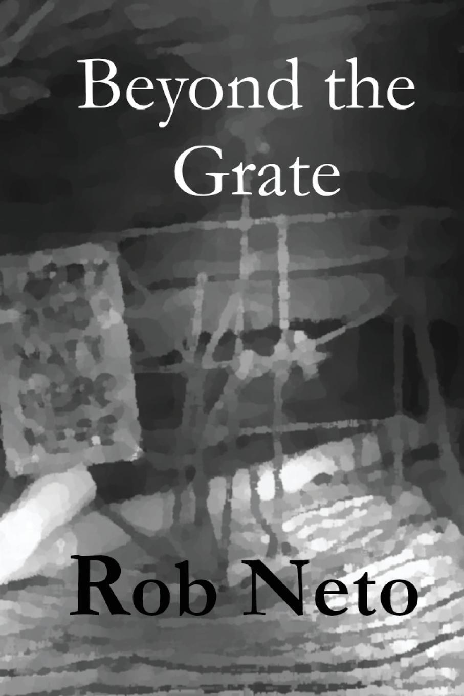 Cover: 9781961612013 | Beyond the Grate | Rob Neto | Taschenbuch | Paperback | Englisch