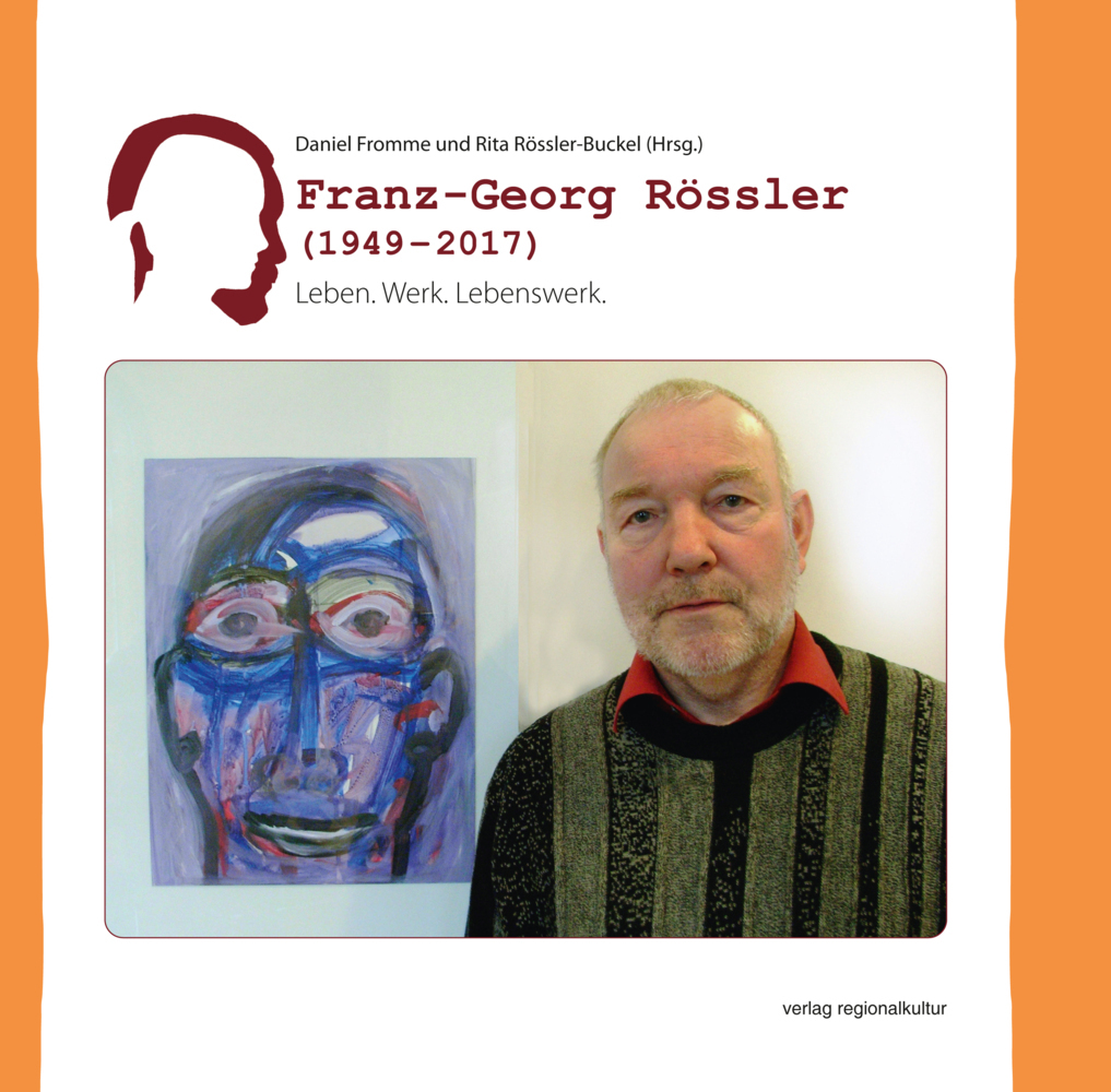 Cover: 9783955053253 | Franz-Georg Rössler (1949 - 2017) | Leben. Werk. Lebenswerk. | Buch