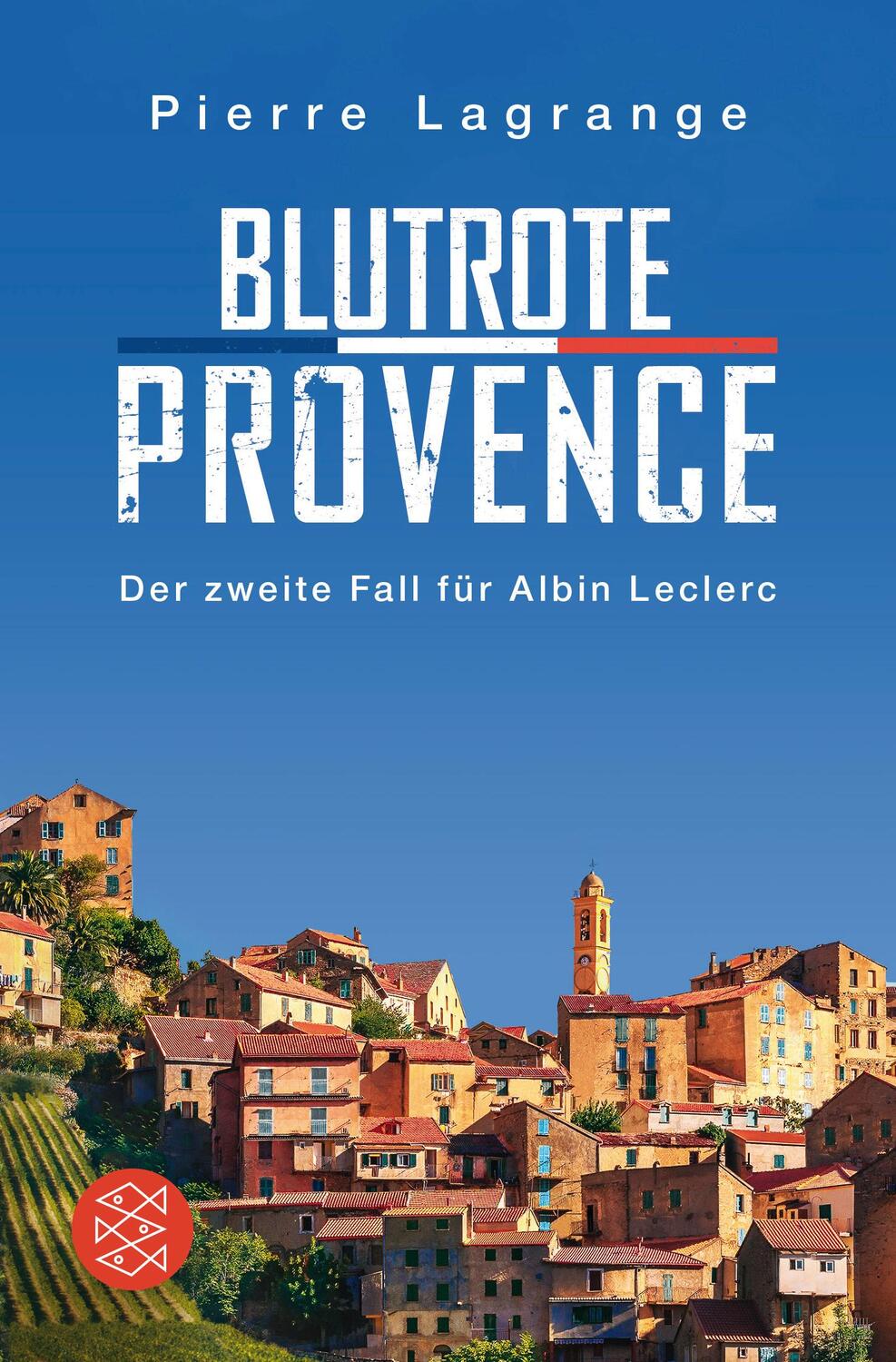 Cover: 9783596296750 | Blutrote Provence | Ein Fall für Commissaire Leclerc | Pierre Lagrange