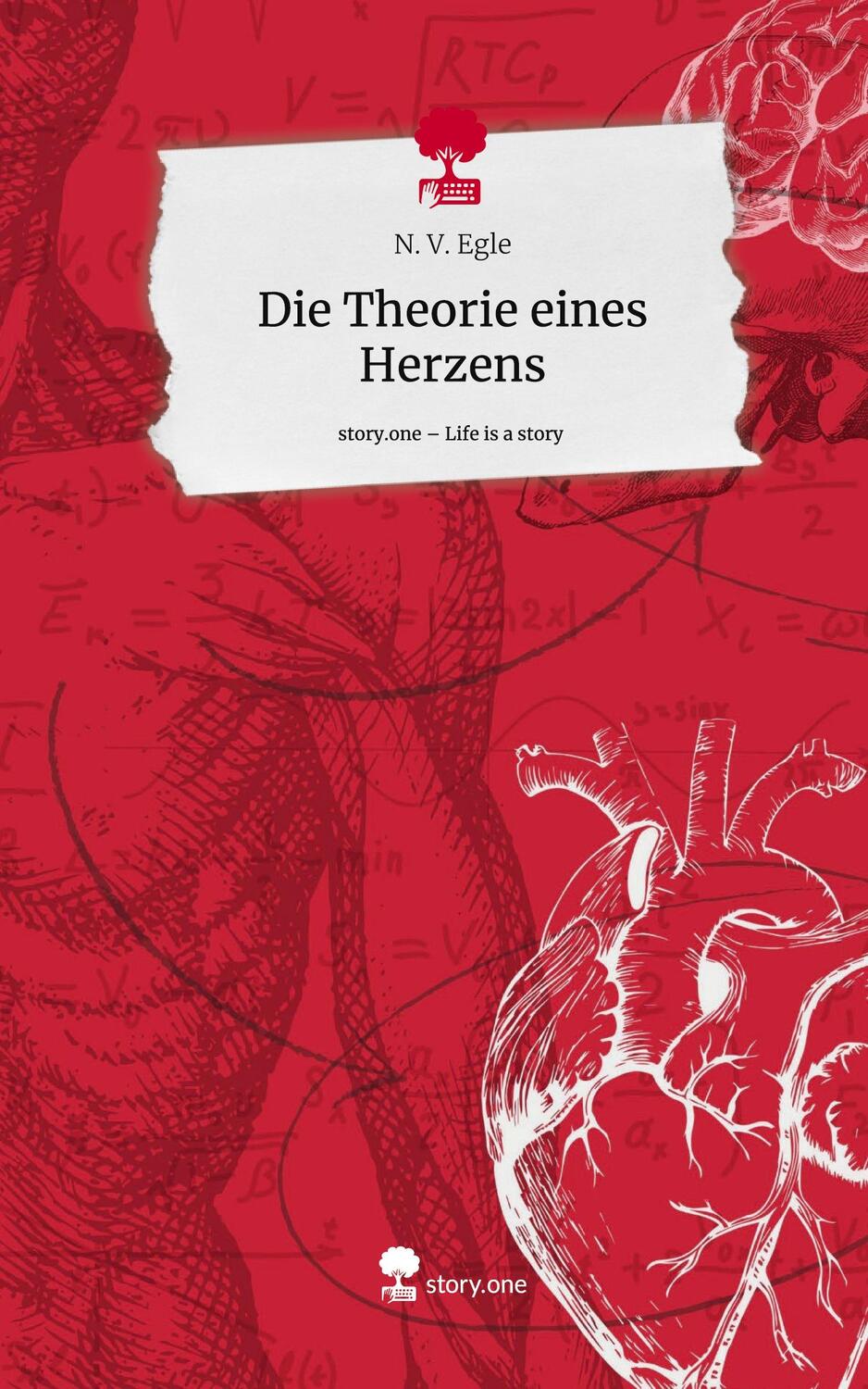 Cover: 9783711541710 | Die Theorie eines Herzens. Life is a Story - story.one | N. V. Egle