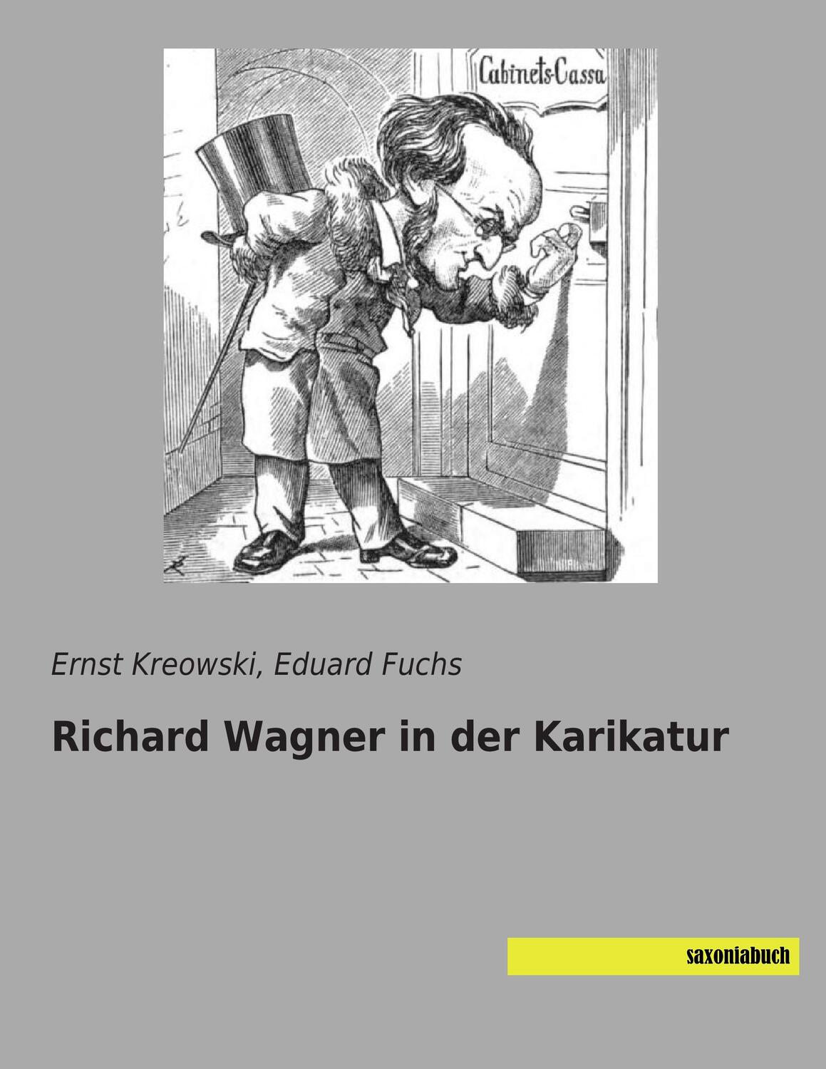 Cover: 9783957702364 | Richard Wagner in der Karikatur | Ernst Kreowski (u. a.) | Taschenbuch