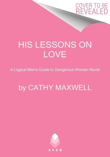 Cover: 9780062897350 | His Lessons on Love | A Logical Man's Guide to Dangerous Women Novel