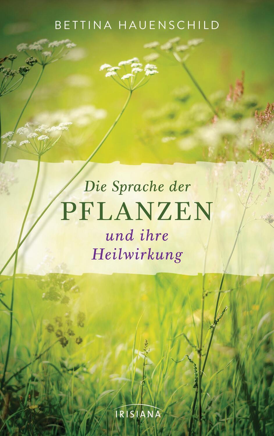Cover: 9783424153095 | Die Sprache der Pflanzen und ihre Heilwirkung | Bettina Hauenschild