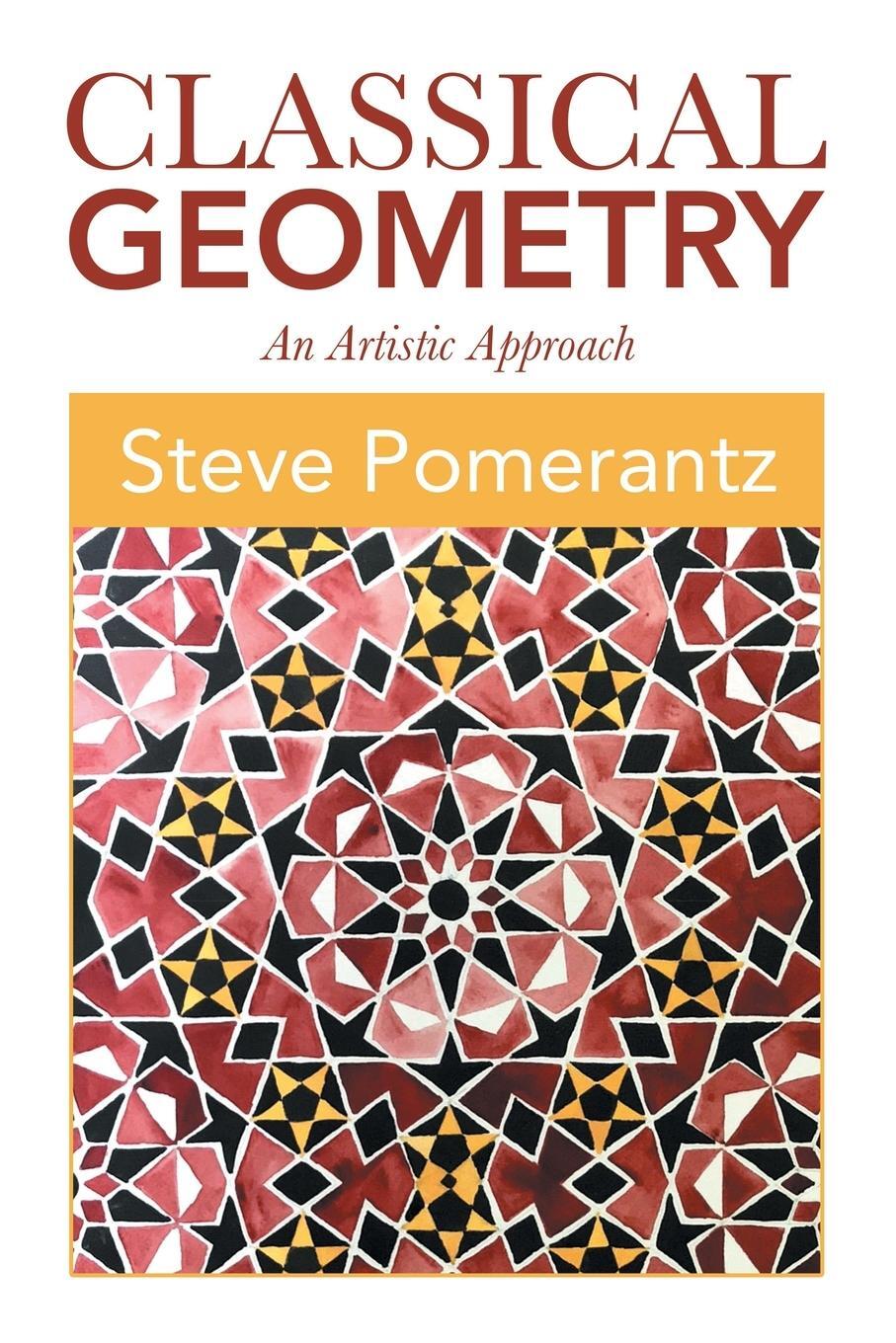 Cover: 9781796083477 | Classical Geometry | An Artistic Approach | Steve Pomerantz | Buch
